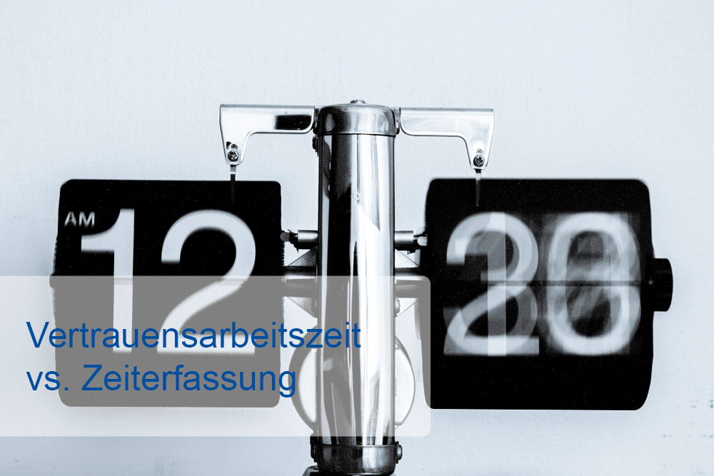 Blog_Zeiterfassung vs. Vertrauensarbeitszeit