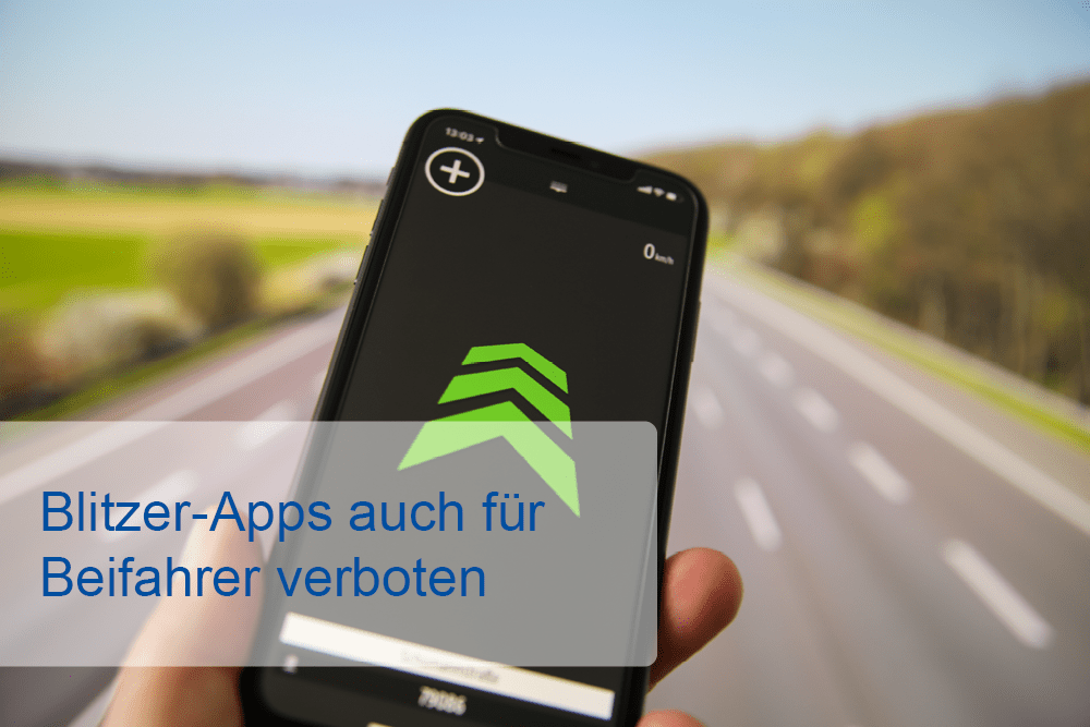 Blitzer-Apps auch für Beifahrer verboten