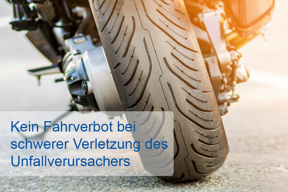 Kein Fahrverbot bei schwerer Verletzung des Unfallverursachers