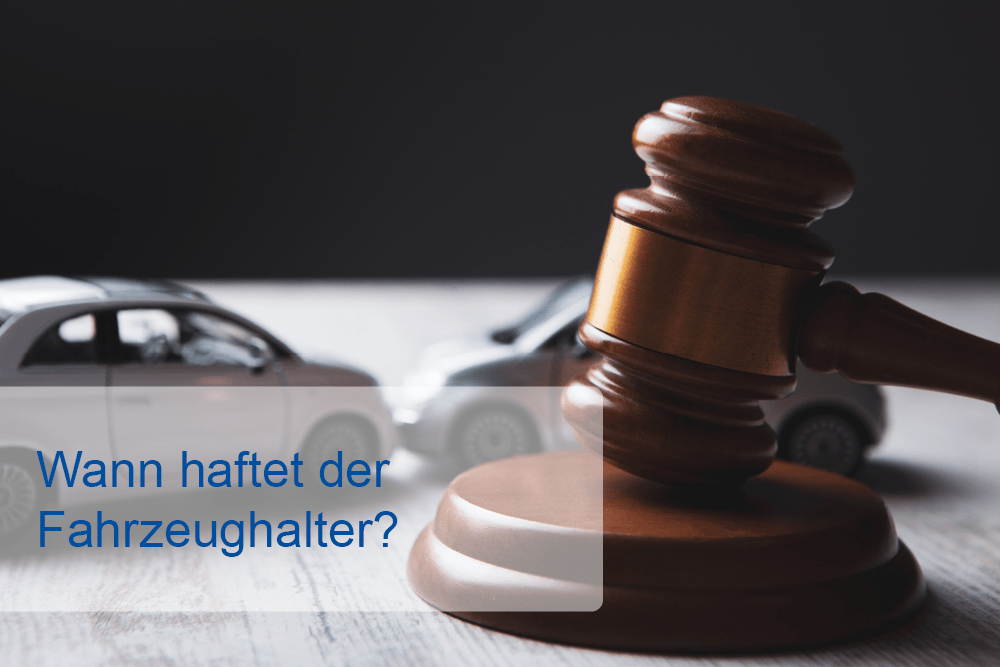 Wann haftet der Fahrzeughalter?