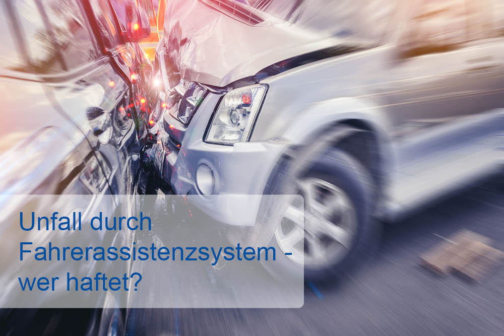 Unfall durch Fahrerassistenzsystem &#8211; wer haftet?